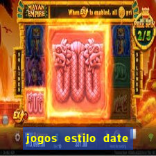 jogos estilo date ariane para android